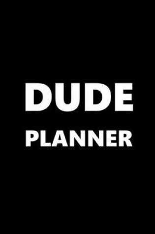 Cover of 2020 Daily Planner For Men Dude Planner White Font Black Design 388 Pages