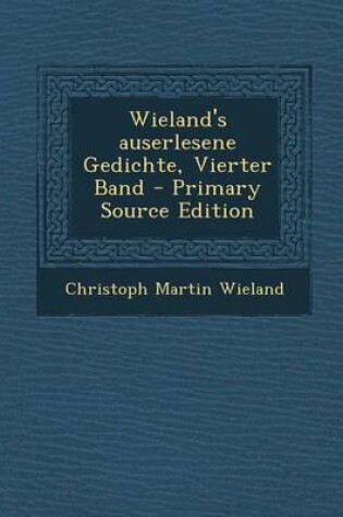 Cover of Wieland's Auserlesene Gedichte, Vierter Band