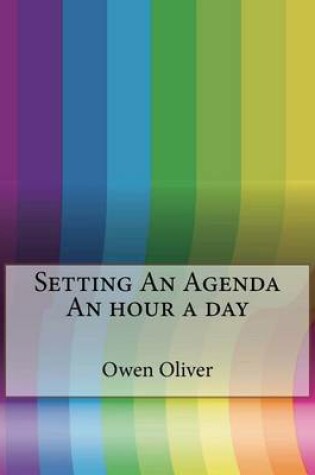 Cover of Setting an Agenda an Hour a Day