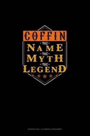 Cover of Coffin the Name the Myth the Legend