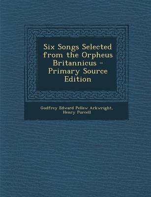 Book cover for Six Songs Selected from the Orpheus Britannicus - Primary Source Edition