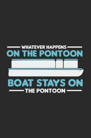 Cover of Whatever Happens On The Pontoon Boat Stays On The Pontoon