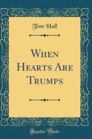 Cover of When Hearts Are Trumps (Classic Reprint)