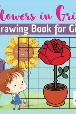 Cover of Flowers in Grids Drawing Book for Girl