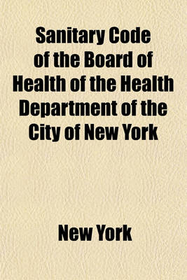 Book cover for Sanitary Code of the Board of Health of the Health Department of the City of New York