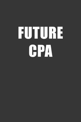 Book cover for Future CPA Notebook