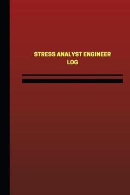 Book cover for Stress Analyst Engineer Log (Logbook, Journal - 124 pages, 6 x 9 inches)