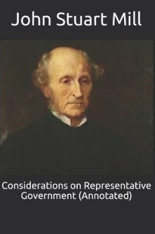Cover of Considerations on Representative Government (Annotated)