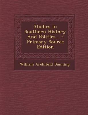 Book cover for Studies in Southern History and Politics... - Primary Source Edition