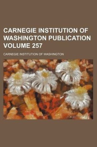 Cover of Carnegie Institution of Washington Publication Volume 257