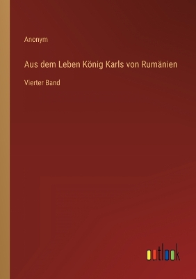 Book cover for Aus dem Leben König Karls von Rumänien