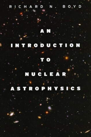 Cover of An Introduction to Nuclear Astrophysics