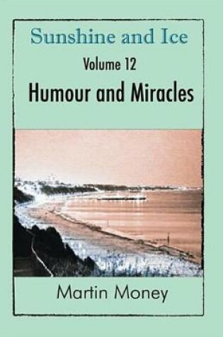 Cover of Sunshine and Ice Volume 12: Humour and Miracles