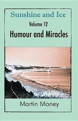 Book cover for Sunshine and Ice Volume 12: Humour and Miracles