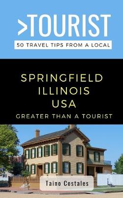 Book cover for Greater Than a Tourist- Springfield Illinois USA