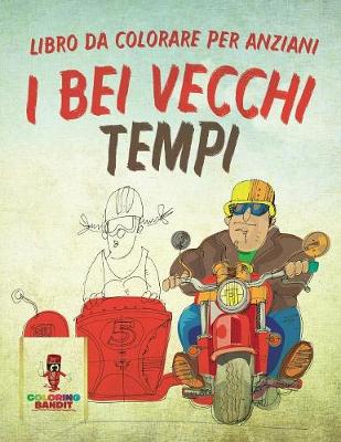 Book cover for I Bei Vecchi Tempi