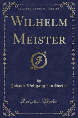 Book cover for Wilhelm Meister, Vol. 2 (Classic Reprint)