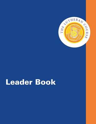 Book cover for The Lutheran Course Leader Book