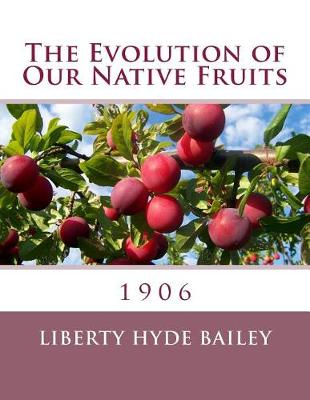 Book cover for The Evolution of Our Native Fruits