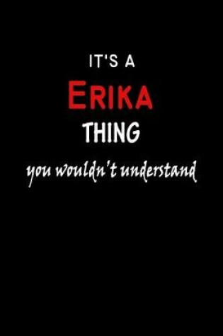 Cover of It's a Erika Thing You Wouldn't Understandl