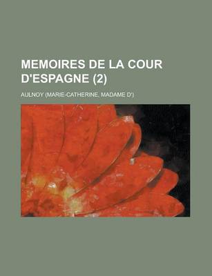 Book cover for Memoires de La Cour D'Espagne (2)