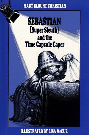 Cover of Sebastian Super Sleuth and the Time Capsule Caper