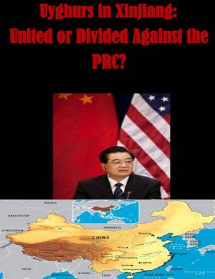 Book cover for Uyghurs in Xinjiang - United or Divided Against the PRC