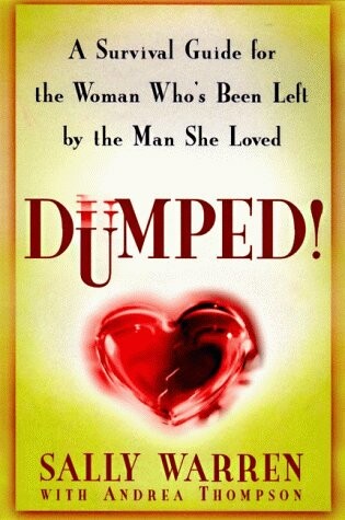 Cover of Dumped: a Survival Guide for the Woman Who's Been Left by the Man She Loved
