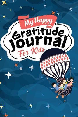 Book cover for My Happy Gratitude Journal for Kids