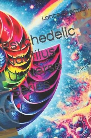 Cover of Psychedelic Nautilus Universe Series