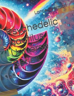 Book cover for Psychedelic Nautilus Universe Series