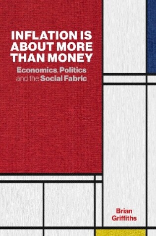 Cover of Inflation Is about More Than Money: Economics, Politics and the Social Fabric