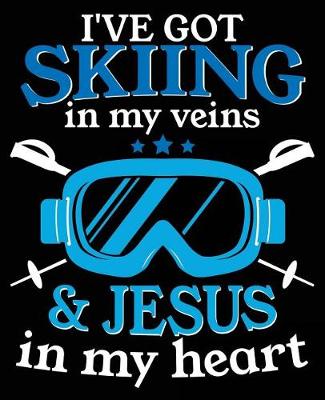 Book cover for I've Got Skiing In My Veins & Jesus In My Heart