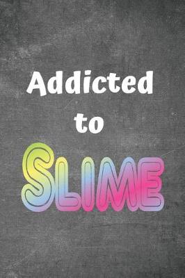 Cover of Addicted To Slime