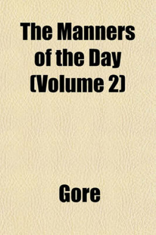 Cover of The Manners of the Day (Volume 2)