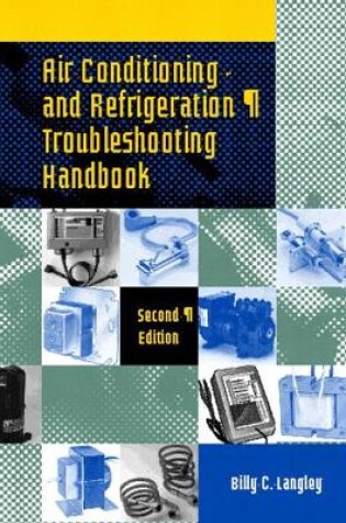 Cover of Air Conditioning and Refrigeration Troubleshooting Handbook