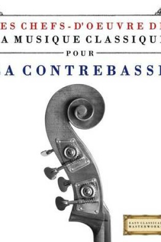 Cover of Les Chefs-d'Oeuvre de la Musique Classique Pour La Contrebasse