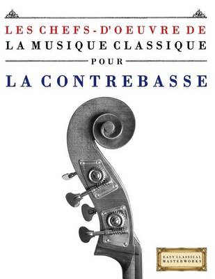 Book cover for Les Chefs-d'Oeuvre de la Musique Classique Pour La Contrebasse