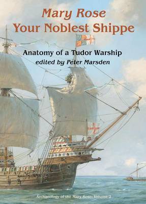 Book cover for The "Mary Rose": Your Noblest Shippe