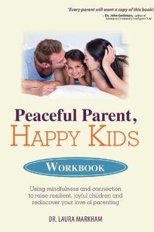 Cover of Peaceful Parent, Happy Kids Workbook