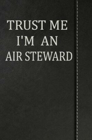 Cover of Trust Me I'm an Air Steward