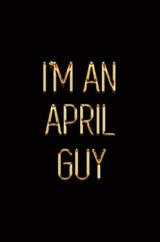 Cover of I'm an April Guy