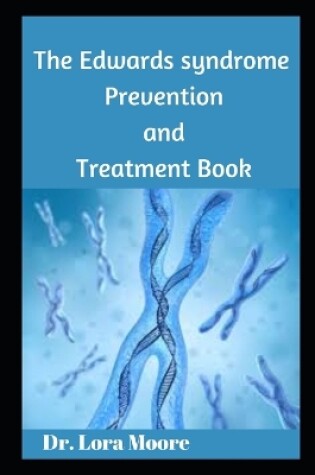 Cover of The Edwards Syndrome Prevention and Treatment Book