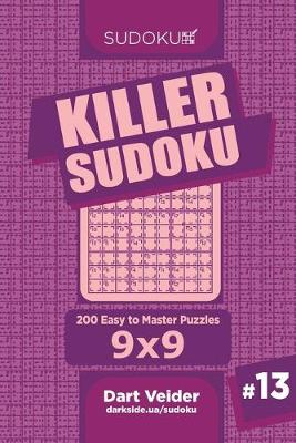Book cover for Killer Sudoku - 200 Easy to Master Puzzles 9x9 (Volume 13)