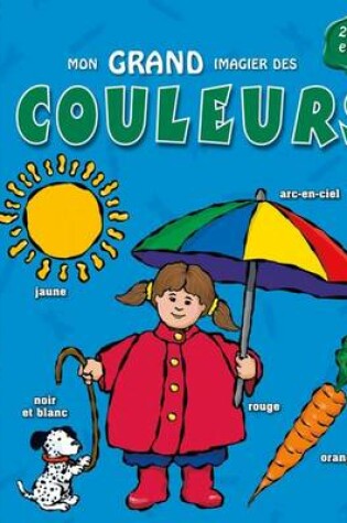 Cover of Mon Grand Imagier Des Couleurs