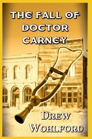 Cover of The Fall Of Doctor Carney