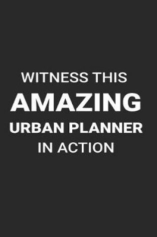 Cover of Witness This Amazing Urban Planner in Action