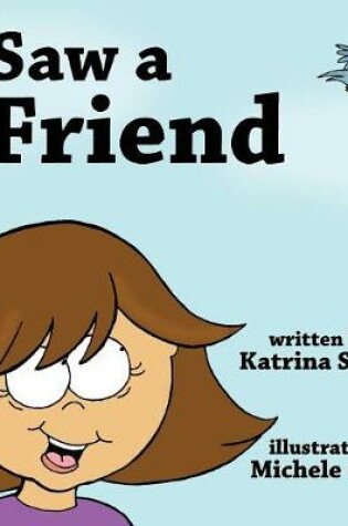 Cover of I Saw a Friend