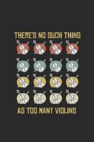 Cover of There's No Such Thing As Too Many Violins
