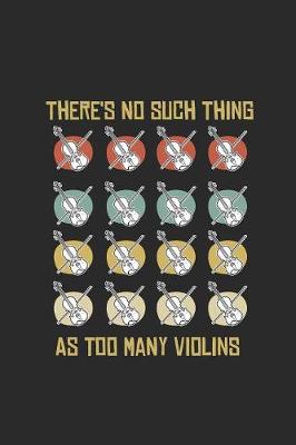 Book cover for There's No Such Thing As Too Many Violins